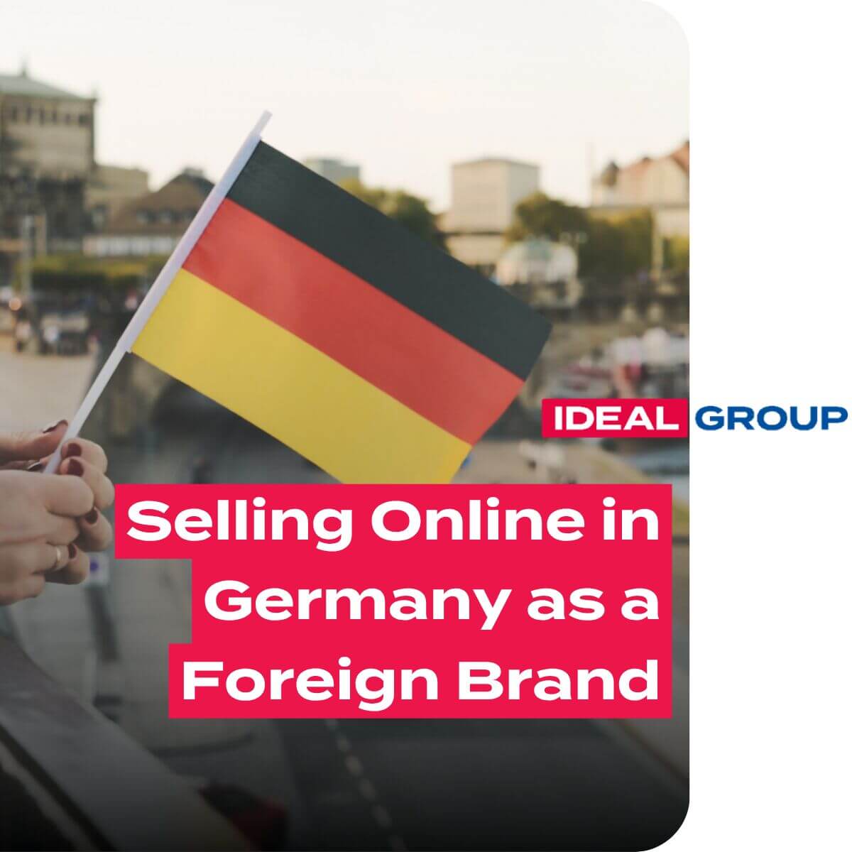 Selling online in Germany as a foreign brand